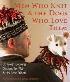 Men Who Knit & The Dogs Who Love Them: 30 Great-Looking Designs for Man & His Best Friend