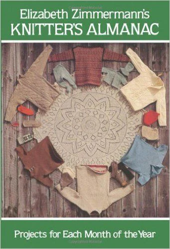 Elizabeth Zimmermann's Knitter's Almanac: Projects for Each Month of the Year