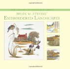 Helen M. Stevens' Embroidered Landscapes (The Masterclass Embroidery)