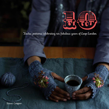 10: Twelve Patterns celebrating 10 fabulous years of Loop London
